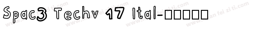 Spac3 Techv 17 Ital字体转换